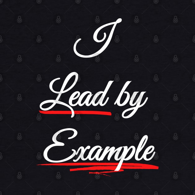 I lead by Example - Be a Role Model by Try It